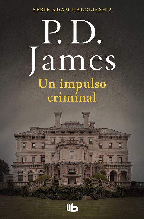 Un impulso criminal (Adam Dalgliesh 2) | 9788490708798 | James, P.D. | Librería Castillón - Comprar libros online Aragón, Barbastro