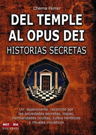DEL TEMPLE AL OPUS DEI : HISTORIAS SECRETAS | 9788479279707 | FERRER, CHEMA | Librería Castillón - Comprar libros online Aragón, Barbastro