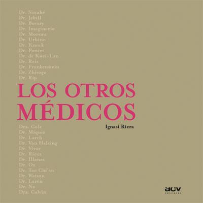 OTROS MEDICOS, LOS | 9788489589674 | RIERA, IGNASI | Librería Castillón - Comprar libros online Aragón, Barbastro