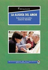 LA ALEGRIA DEL AMOR : AMORIS LAETITIA | 9788415915553 | PAPA FRANCISCO (JORGE MARIO BERGOGLIO) | Librería Castillón - Comprar libros online Aragón, Barbastro