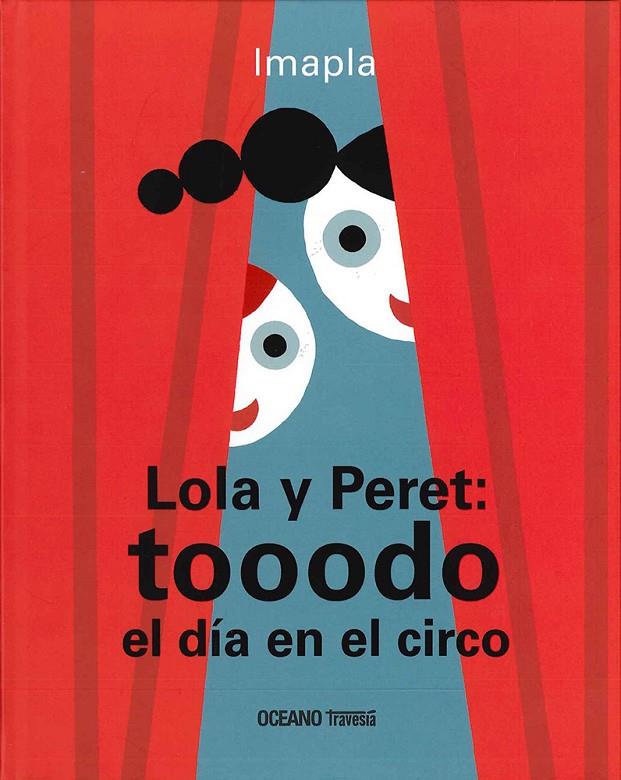 LOLA Y PERET/TOOODO EL DIA EN EL CIRCO | 9786077353898 | Librería Castillón - Comprar libros online Aragón, Barbastro