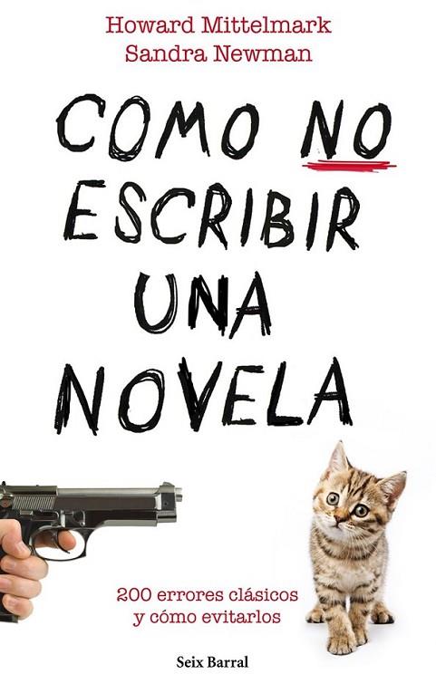 COMO NO ESCRIBIR UNA NOVELA | 9788432232008 | NEWMAN, SANDRA | Librería Castillón - Comprar libros online Aragón, Barbastro