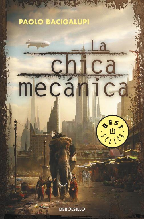 chica mecánica, La | 9788499895284 | BACIGALUPI, PAOLO | Librería Castillón - Comprar libros online Aragón, Barbastro