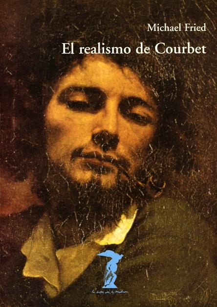 REALISMO DE COURBET, EL | 9788477746317 | FRIED, MICHAEL | Librería Castillón - Comprar libros online Aragón, Barbastro