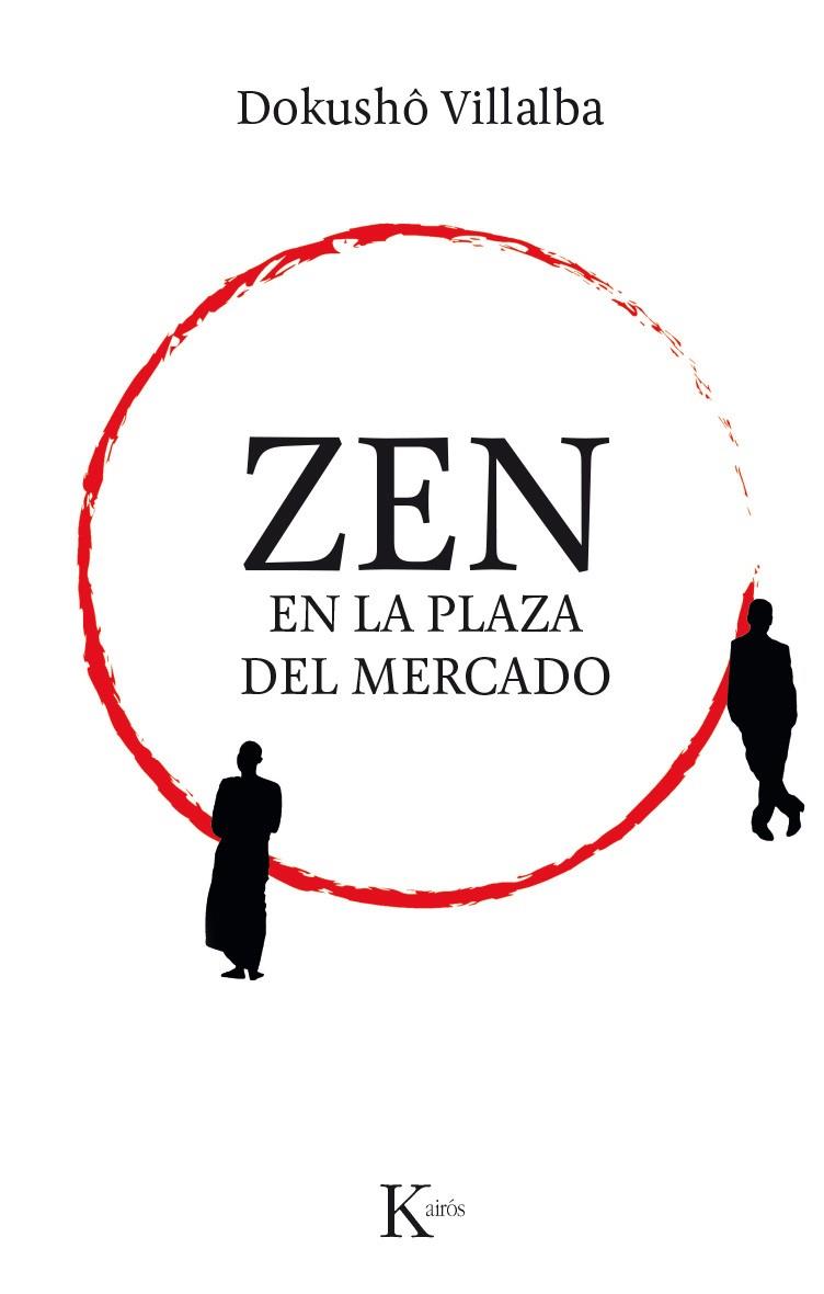 Zen en la plaza del mercado | 9788499885308 | Villalba, Dokushô | Librería Castillón - Comprar libros online Aragón, Barbastro