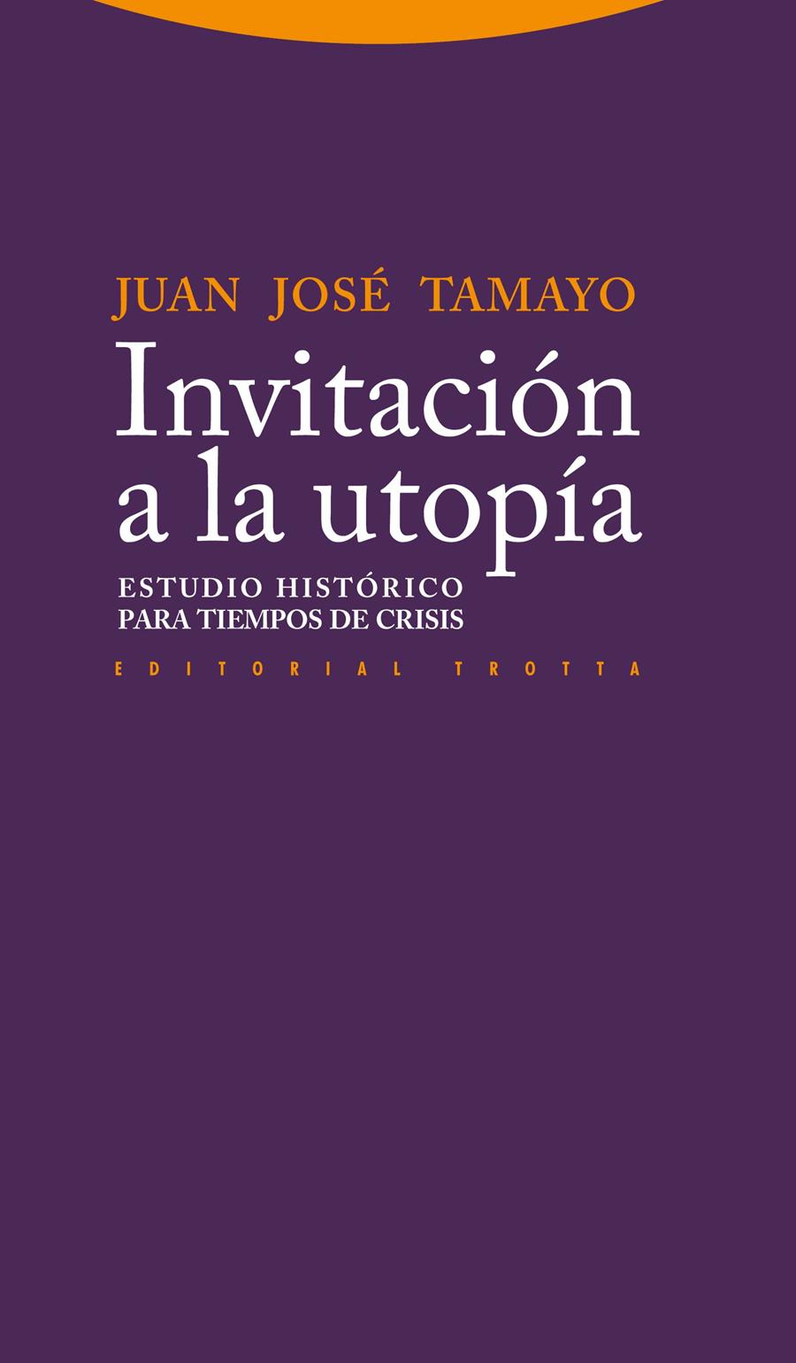 Invitación a la utopía | 9788498793123 | Tamayo, Juan José | Librería Castillón - Comprar libros online Aragón, Barbastro