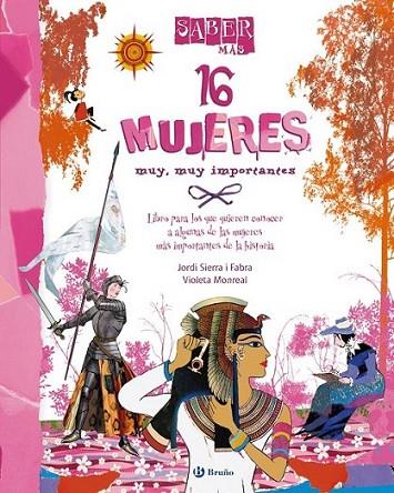 16 MUJERES muy, muy importantes - Saber más | 9788421699577 | Sierra i Fabra, Jordi | Librería Castillón - Comprar libros online Aragón, Barbastro