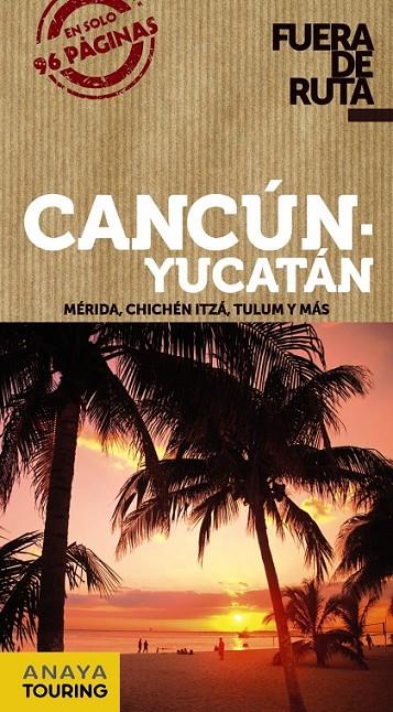 Cancún y Yucatán - Fuera de Ruta | 9788499355269 | Robles, Daniel | Librería Castillón - Comprar libros online Aragón, Barbastro