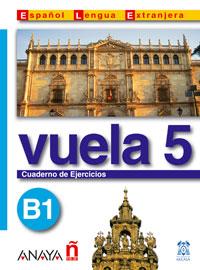 VUELA 5 CUADERNO DE EJERCICIOS B1 | 9788466751629 | ALVAREZ MARTINEZ, MARIA ANGELES | Librería Castillón - Comprar libros online Aragón, Barbastro