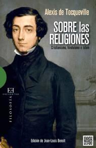 SOBRE LAS RELIGIONES | 9788499201689 | TOCQUEVILLE, ALEXIS | Librería Castillón - Comprar libros online Aragón, Barbastro