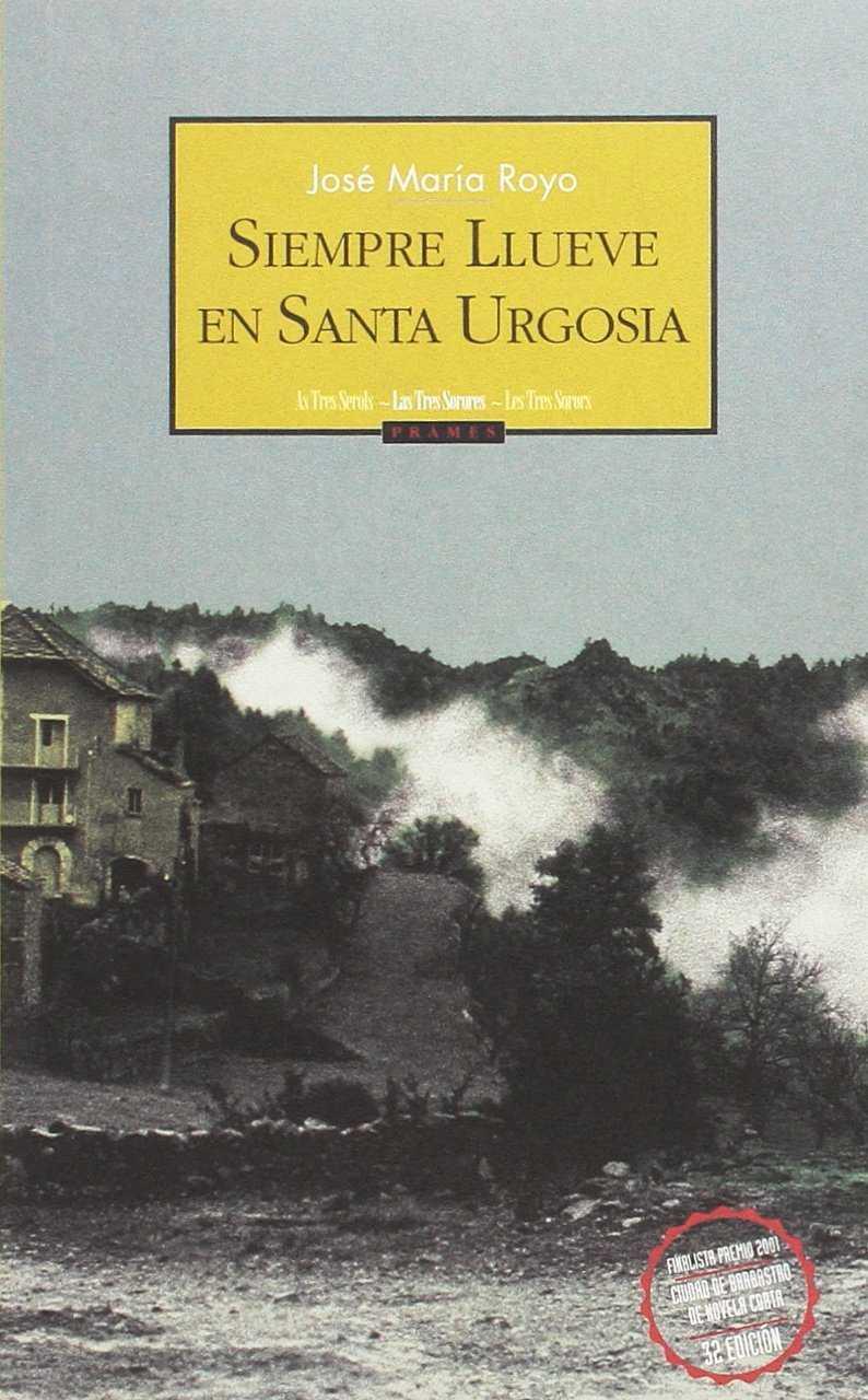 SIEMPRE LLUEVE EN SANTA URGOSIA | 9788495116451 | ROYO, JOSE MARIA | Librería Castillón - Comprar libros online Aragón, Barbastro