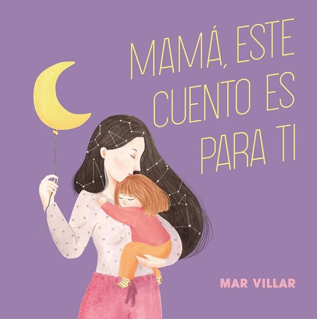 Mamá, este cuento es para ti | 9788408208235 | Villar, Mar | Librería Castillón - Comprar libros online Aragón, Barbastro