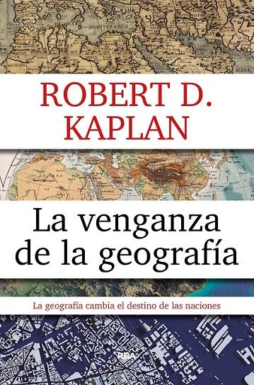 La venganza de la geografia | 9788490567906 | KAPLAN , ROBERT D. | Librería Castillón - Comprar libros online Aragón, Barbastro