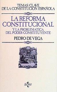 REFORMA CONSTITUCIONAL Y LA PROBLEMATICA DEL PODER CONSTITUY | 9788430912179 | VEGA, P. DE | Librería Castillón - Comprar libros online Aragón, Barbastro