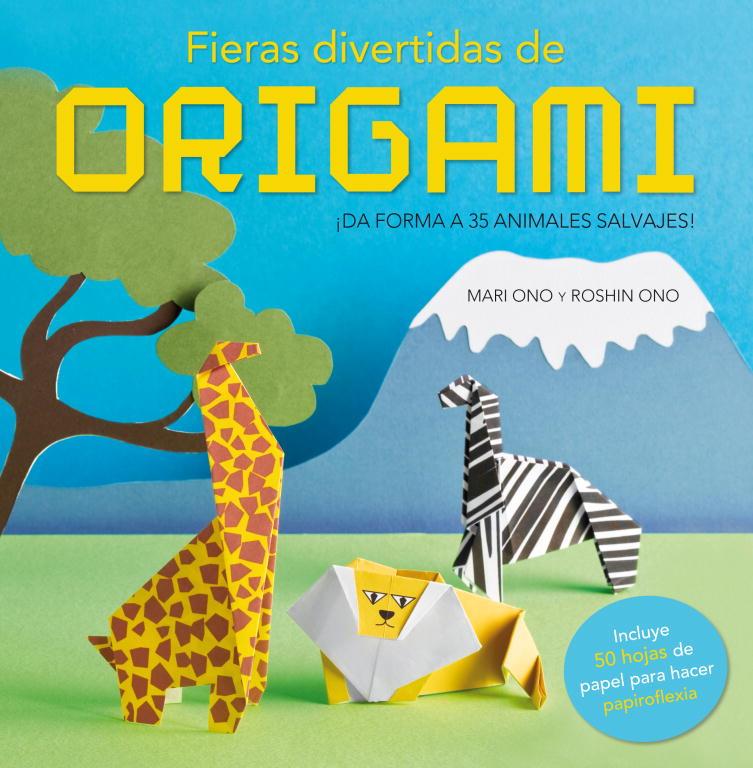 Fieras divertidas de origami | 9788425347412 | ONO, MARI; ONO, ROSHIN | Librería Castillón - Comprar libros online Aragón, Barbastro