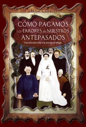 COMO PAGAMOS LOS ERRORES DE NUESTROS ANTEPASADOS | 9788497775953 | CANAULT, NINA | Librería Castillón - Comprar libros online Aragón, Barbastro