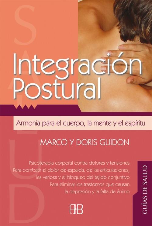 INTEGRACION POSTURAL | 9788496111042 | GUIDON, MARCO Y DORIS | Librería Castillón - Comprar libros online Aragón, Barbastro