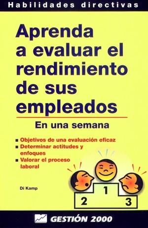 APRENDA A EVALUAR EL RENDIMIENTO DE SUS EMPLEADOS | 9788480884365 | KAMP, DI | Librería Castillón - Comprar libros online Aragón, Barbastro