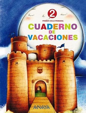 CUADERNO DE VACACIONES 2 : VACACIONES ANAYA 2EP | 9788466705462 | PINTO MARTÍN, SAGRARIO; VILLARROYA SAMANIEGO, ELENA | Librería Castillón - Comprar libros online Aragón, Barbastro