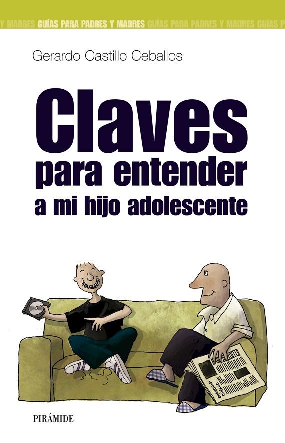 CLAVES PARA ENTENDER A MI HIJO ADOLESCENTE | 9788436817812 | CASTILLO CEBALLOS, GERARDO | Librería Castillón - Comprar libros online Aragón, Barbastro