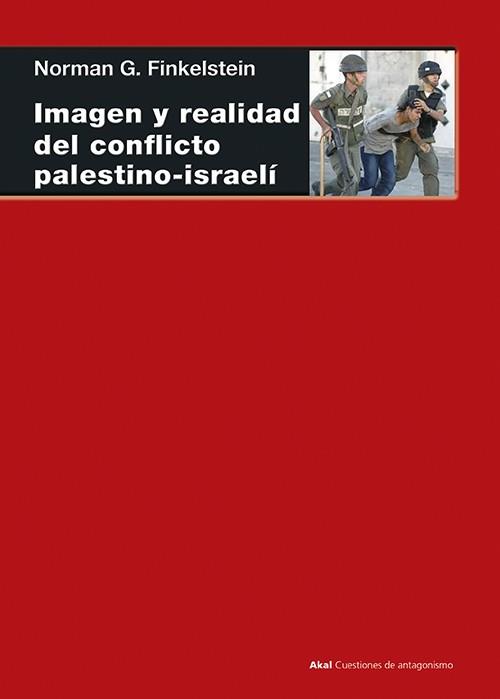 IMAGEN Y REALIDAD DEL CONFLICTO PALESTINO, ISRAELI | 9788446020417 | FINKELSTEIN, NORMAN G. | Librería Castillón - Comprar libros online Aragón, Barbastro