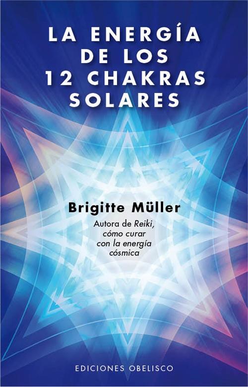 Energía de los 12 Chakras Solares | 9788497778749 | MÜLLER, BRIGITTE | Librería Castillón - Comprar libros online Aragón, Barbastro