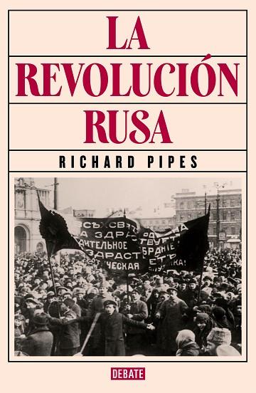 La revolución rusa | 9788419399298 | Pipes, Richard | Librería Castillón - Comprar libros online Aragón, Barbastro