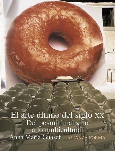 ARTE ULTIMO DEL SIGLO XX DEL POSMINIMALISMO A MULTICULTURAL | 9788420644455 | GUASCH, ANNA MARIA | Librería Castillón - Comprar libros online Aragón, Barbastro