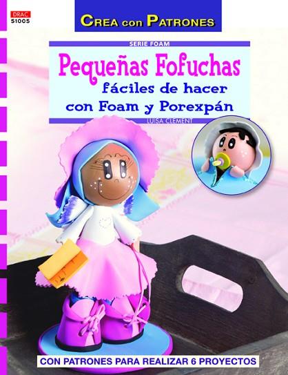 Pequeñas Fofuchas fáciles de hacer con foam y porexpán | 9788498743449 | Clement, Luisa | Librería Castillón - Comprar libros online Aragón, Barbastro