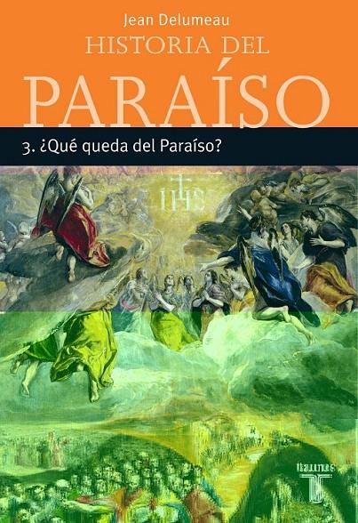 HISTORIA DEL PARAISO 3. QUE QUEDA DEL PARAISO? | 9788430605408 | DELUMEAU, JEAN | Librería Castillón - Comprar libros online Aragón, Barbastro