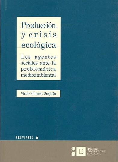 PRODUCCION Y CRISIS ECOLOGICA | 9788483380963 | CLIMENT SANJUAN, VICTOR | Librería Castillón - Comprar libros online Aragón, Barbastro