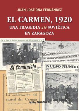 El Carmen, 1920. Una tragedia a la soviética en Zaragoza | 9788484656043 | Oña Fernández, Juan José | Librería Castillón - Comprar libros online Aragón, Barbastro