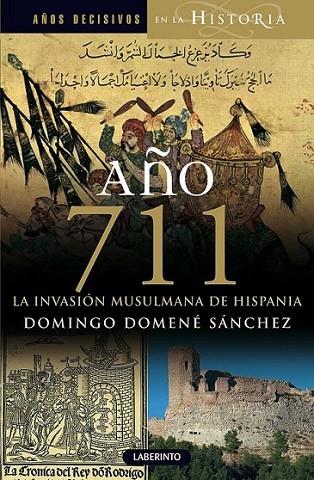 AÑO 711 LA INVASIÓN MUSULMANA DE HISPANIA | 9788484835240 | DOMENÉ SÁNCHEZ, DOMINGO | Librería Castillón - Comprar libros online Aragón, Barbastro