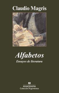 ALFABETOS : ENSAYOS DE LITERATURA | 9788433963154 | MAGRIS, CLAUDIO | Librería Castillón - Comprar libros online Aragón, Barbastro