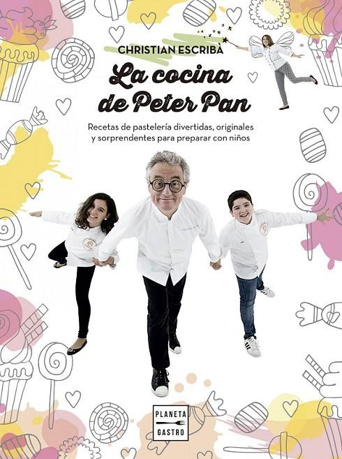 La cocina de Peter Pan | 9788408159568 | Christian Escribà Tholoniat | Librería Castillón - Comprar libros online Aragón, Barbastro