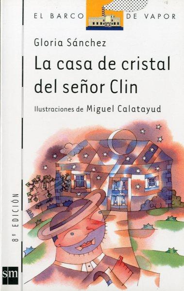 CASA DE CRISTAL DEL SEÑOR CLIN (BVB) | 9788434870420 | SANCHEZ, GLORIA | Librería Castillón - Comprar libros online Aragón, Barbastro