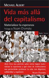 VIDA MÁS ALLÁ DEL CAPITALISMO | 9788498887174 | ALBERT, MICHAEL | Librería Castillón - Comprar libros online Aragón, Barbastro