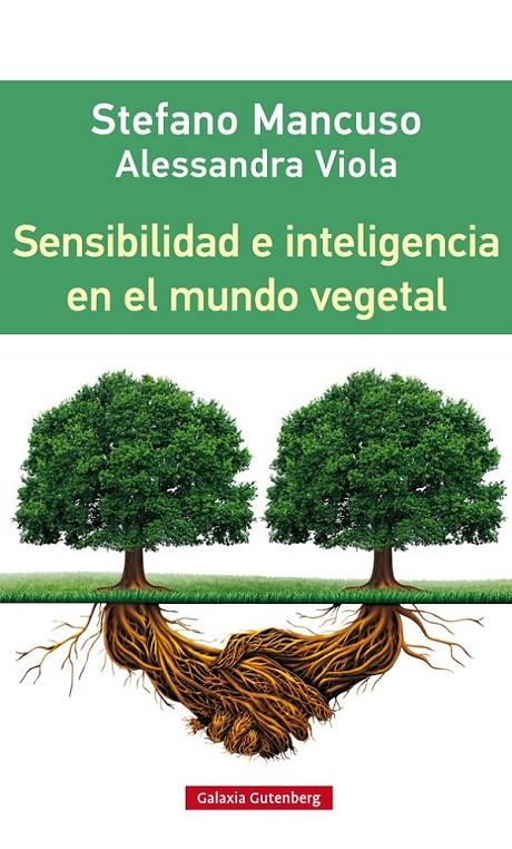 Sensibilidad e inteligencia en el mundo vegetal | 9788416252312 | Mancuso, Stefano y Vittola, Alessandra | Librería Castillón - Comprar libros online Aragón, Barbastro