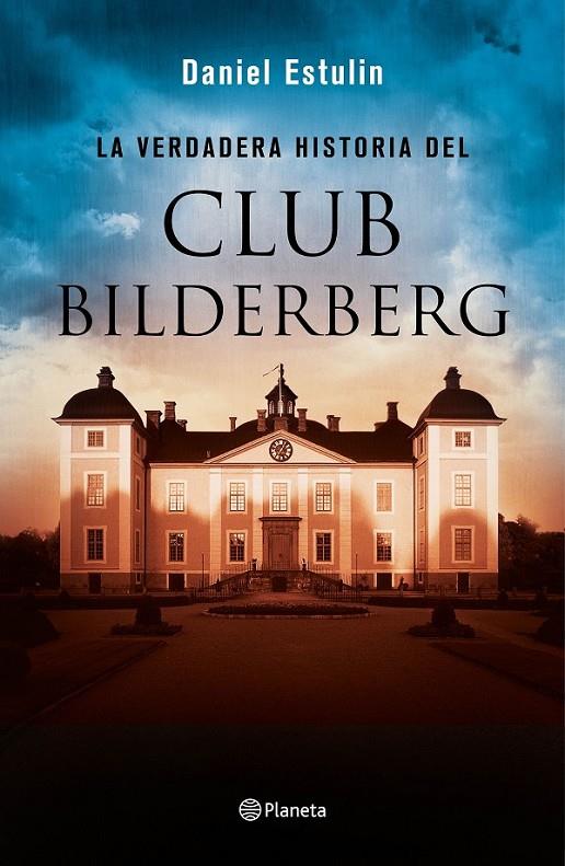 La verdadera historia del Club Bilderberg | 9788408146667 | Daniel Estulin | Librería Castillón - Comprar libros online Aragón, Barbastro