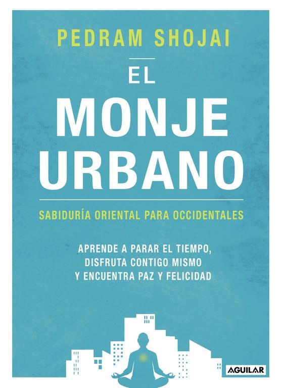 El monje urbano | 9788403516595 | Pedram Shojai | Librería Castillón - Comprar libros online Aragón, Barbastro