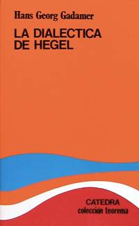 DIALECTICA DE HEGEL, LA | 9788437602165 | GADAMER, HANS-GEORG | Librería Castillón - Comprar libros online Aragón, Barbastro