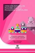 ATENCIÓN INTEGRAL EN PEDIATRÍA DESDE LA PEDAGOGÍA HOSPITALARIA | 9788497008198 | VERÓNICA VIOLANT HOLC | Librería Castillón - Comprar libros online Aragón, Barbastro