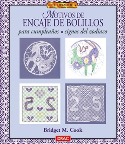 El libro de MOTIVOS DE ENCAJE DE BOLILLOS PARA CUMPLEAÑOS. SIGNOS DEL ZODIACO | 9788488893895 | M. Cook, Bridget | Librería Castillón - Comprar libros online Aragón, Barbastro