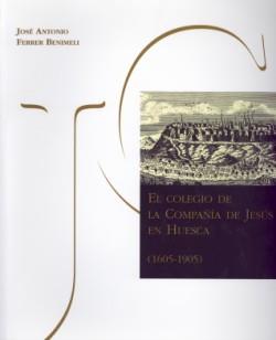 COLEGIO DE LA COMPAÑIA DE JESUS EN HUESCA 1906-1905, EL | 9788481271959 | FERRER BENIMELI, JOSE ANTONIO | Librería Castillón - Comprar libros online Aragón, Barbastro