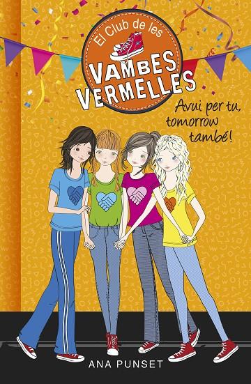 Avui per tu, tomorrow també! (Sèrie El Club de les Vambes Vermelles 13) | 9788490438947 | Punset, Ana | Librería Castillón - Comprar libros online Aragón, Barbastro