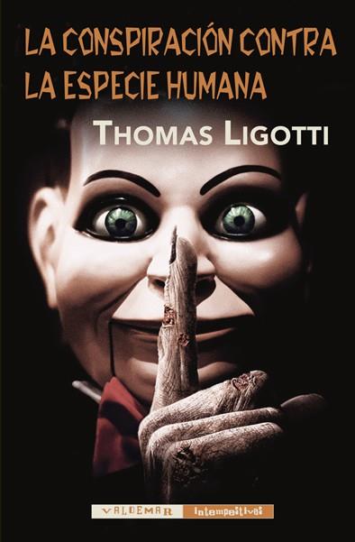 La conspiración contra la especie humana | 9788477027898 | Ligotti, Thomas | Librería Castillón - Comprar libros online Aragón, Barbastro