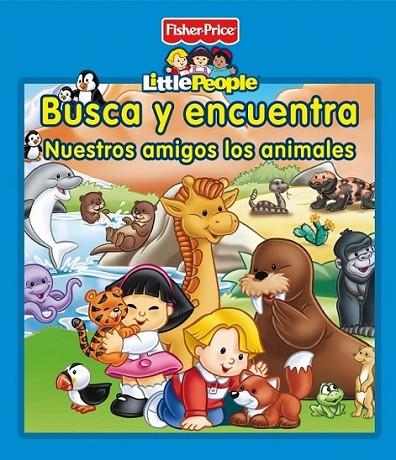 Busca y encuentra. Nuestros amigos los animales | 9788448835538 | FISHER PRICE | Librería Castillón - Comprar libros online Aragón, Barbastro