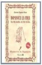 DOMINICA LA COJA : UNA VIDA MALDITA, UN TRISTE DESTINO | 9788488269263 | ESPADA GINER, MARIA CARMEN | Librería Castillón - Comprar libros online Aragón, Barbastro