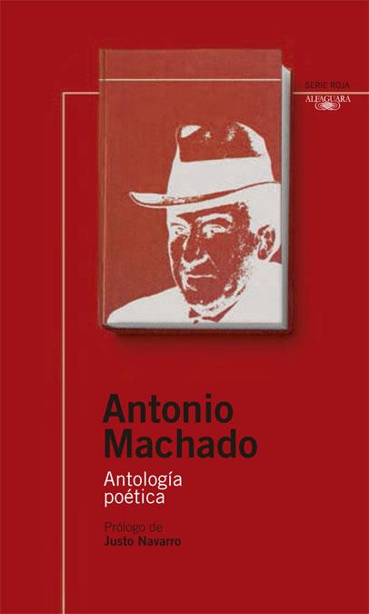 ANTOLOGIA POETICA ANTONIO MACHADO (NSR) | 9788420468785 | MACHADO, ANTONIO | Librería Castillón - Comprar libros online Aragón, Barbastro
