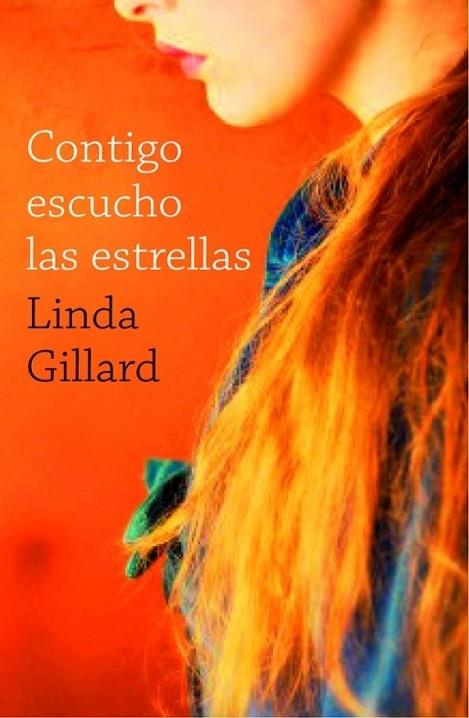 CONTIGO ESCUCHO LAS ESTRELLAS | 9788401383014 | GILLARD, LINDA | Librería Castillón - Comprar libros online Aragón, Barbastro